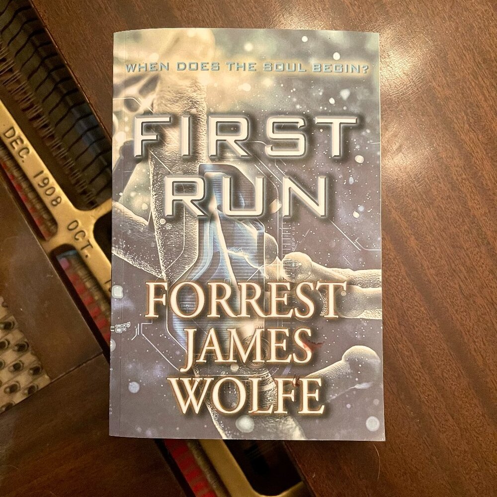 "First Run".  A novel by Forrest James Wolfe